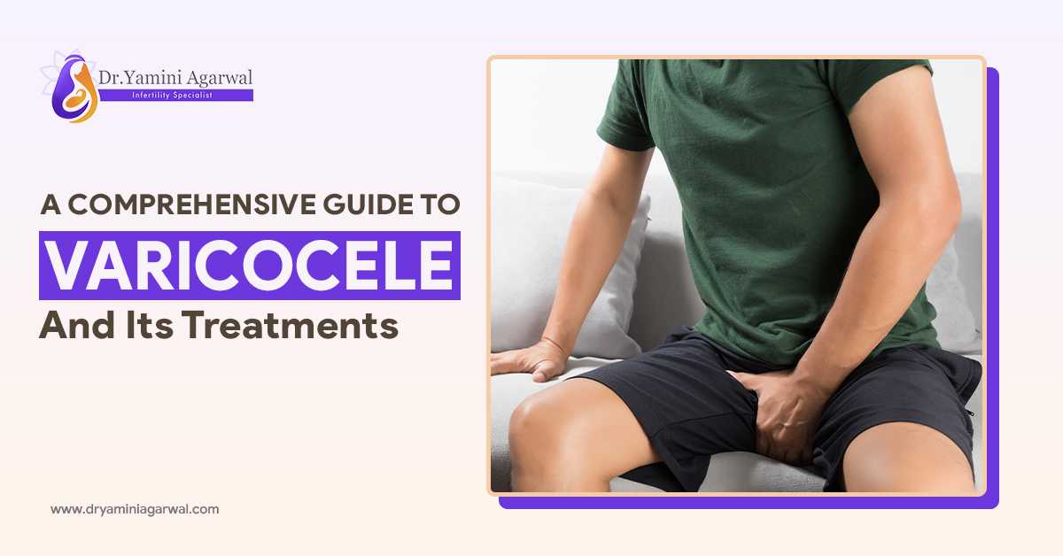 A Comprehensive Guide To Varicocele And Its Treatments